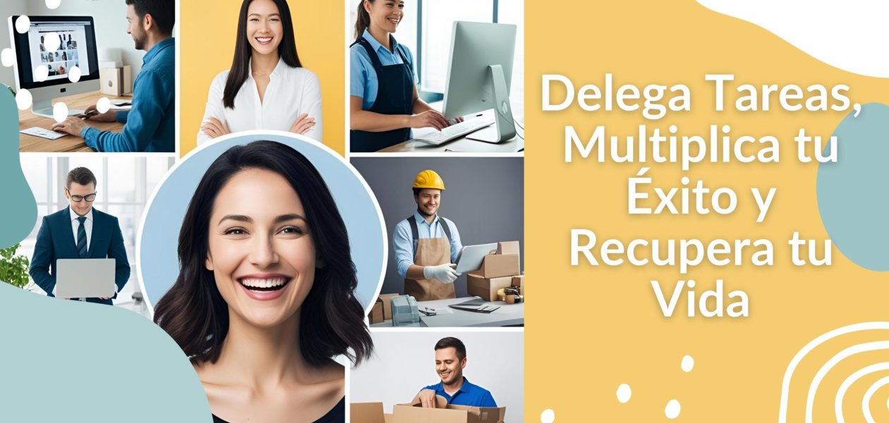 Emprendedora Inteligente: Delega Tareas, Multiplica tu Éxito y Recupera tu Vida.